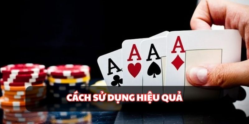 Tận dụng việc có 4 lá cùng giá trị 2 để tăng cơ hội chiến thắng